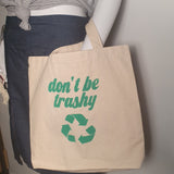 don't be trashy market bag